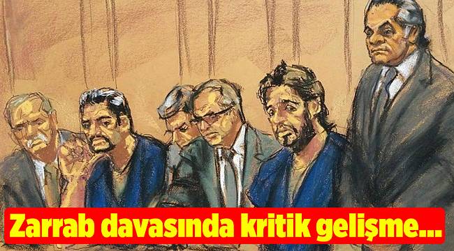 Zarrab davasında kritik gelişme…