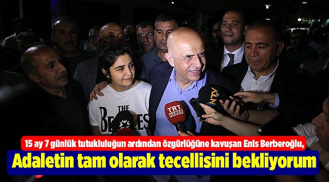 Adaletin tam olarak tecellisini bekliyorum