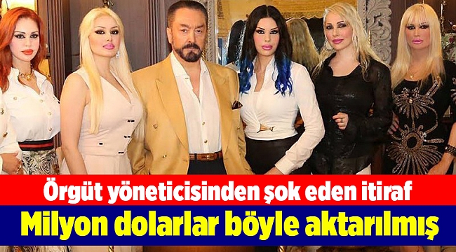 Adnan Oktar örgütünde 'infak' itirafı