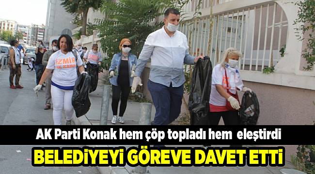 AK Parti Konak hem çöp topladı hem toplamayanı eleştirdi