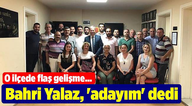 Bahri Yalaz, &#039;adayım&#039; dedi