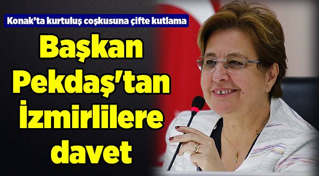 Başkan Pekdaş'tan İzmirlilere davet
