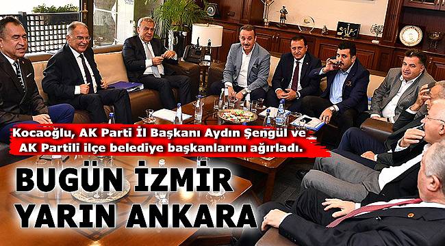 Bugün İzmir, yarın Ankara