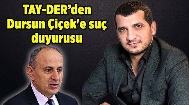 Dursun Çiçek'e suç duyurusu