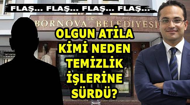 Flaş Flaş Flaş... Olgun Atila Adamını Neden O Birime Sürdü?