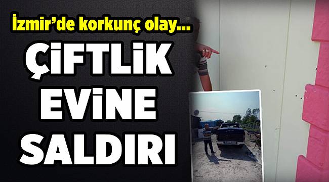 İzmir'de çocuklu eve saldırı