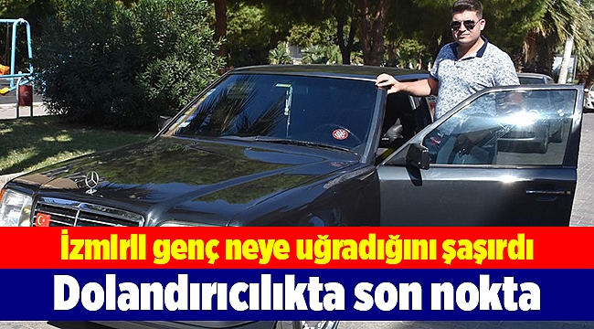 İzmir'de dolandırıcılıkta son nokta