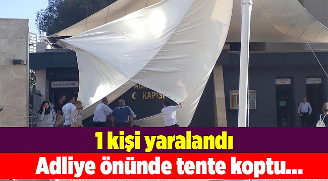 İzmir'de fırtına tenteyi kopardı, 1 kişi yaralandı