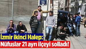 İzmir ikinci Halep: Nüfus 21 ayrı ilçeyi solladı!