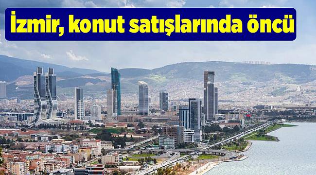İzmir, konut satışlarında öncü