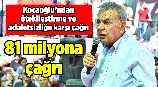 Kocaoğlu'ndan ötekileştirme ve adaletsizliğe karşı çağrı