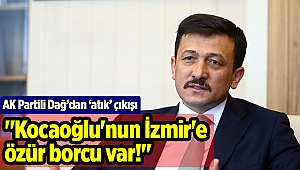 "Kocaoğlu'nun İzmir'e özür borcu var!"
