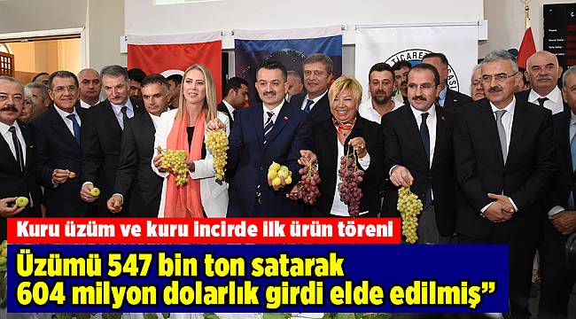 Kuru üzüm ve kuru incirde ilk ürün töreni