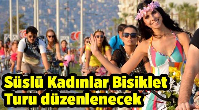 Süslü Kadınlar Bisiklet Turu düzenlenecek