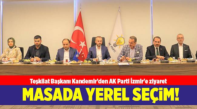 Teşkilat Başkanı Kandemir'den AK Parti İzmir'e ziyaret