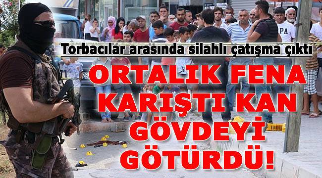 Torbacılar Çatıştı! Ölü ve Yaralılar Var!