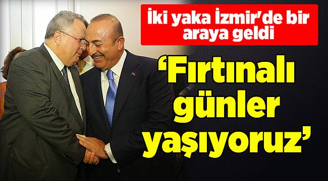 Türk ve Yunan Dışişleri bakanları İzmir'de bir araya geldi