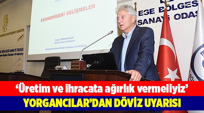 Yorgancılar: Üretim ve ihracata ağırlık vermeliyiz