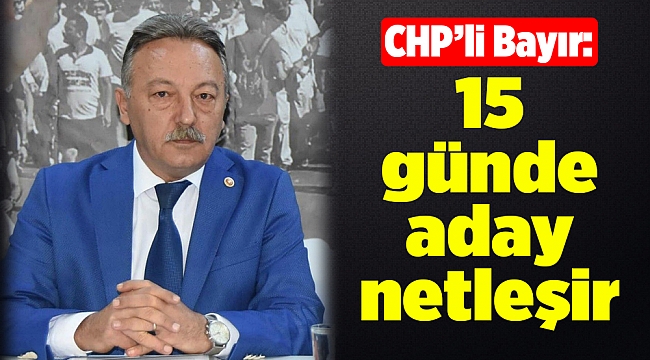 15 günde aday netleşir