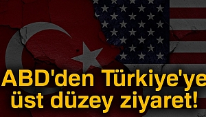 ABD'den Türkiye'ye üst düzey ziyaret!