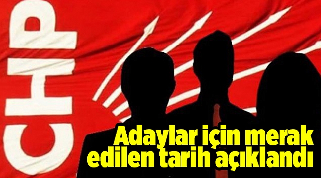 Adaylar için merak edilen tarih açıklandı