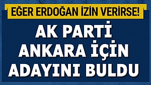 AK Parti Ankara adayı kulislerde konuşuluyor!