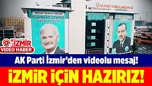 AK Parti'den videolu mesaj: İzmir için hazırız!