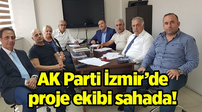AK Parti İzmir’de proje ekibi sahada!