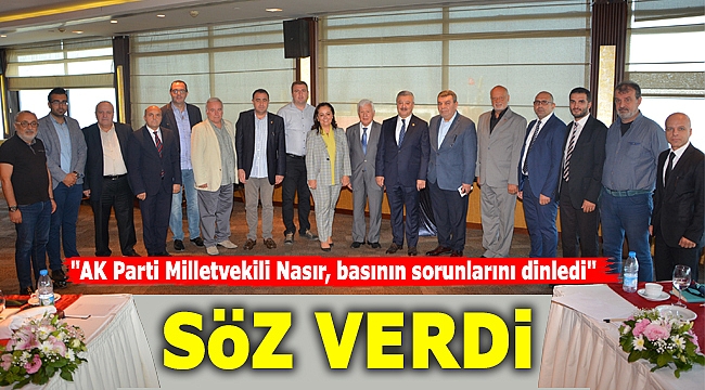 AK Parti Milletvekili Nasır, basının sorunlarını dinledi, söz verdi