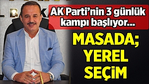 AK Parti'nin 3 günlük kampı bugün başlıyor