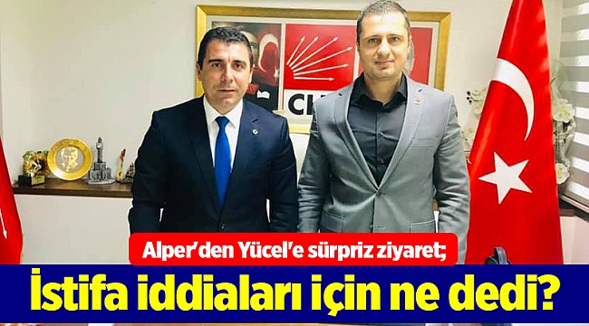 Alper'den Yücel'e sürpriz ziyaret; İstifa iddiaları için ne dedi?