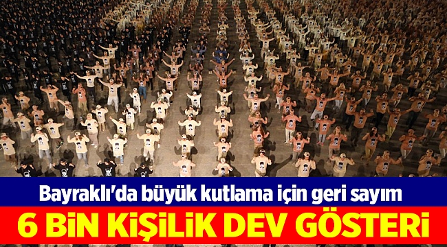Bayraklı'da büyük kutlama için geri sayım