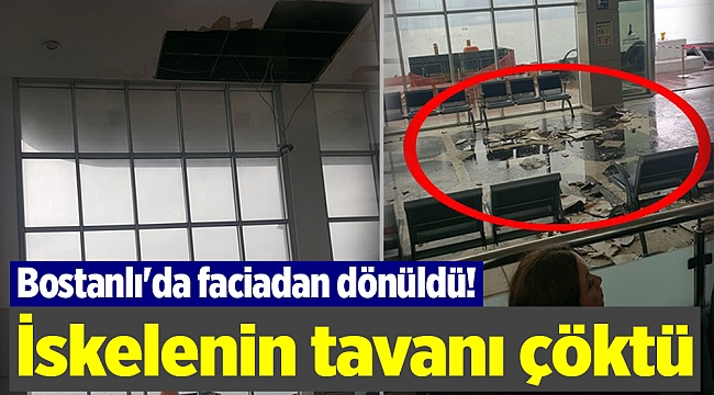 Bostanlı'da faciadan dönüldü! İskelenin tavanı çöktü
