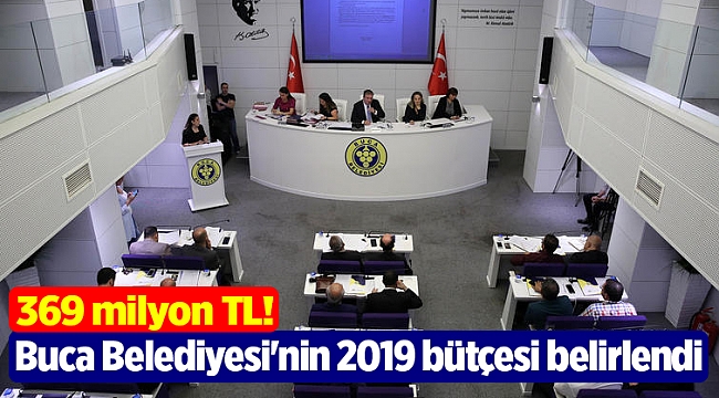 Buca Belediyesi'nin 2019 bütçesi belirlendi