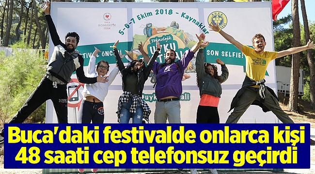 Buca'daki festivalde onlarca kişi 48 saati cep telefonsuz geçirdi