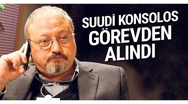 Cemal Kaşıkçı olayında Suudi konsolos görevden alındı