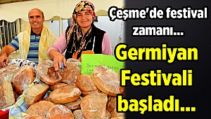 Çeşme'de festival zamanı... Germiyan Festivali başladı...