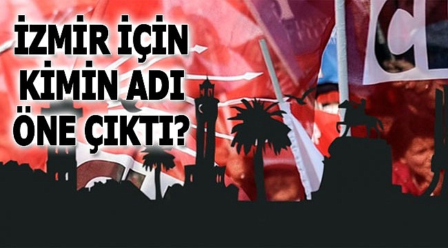 CHP'de adaylar netleşiyor