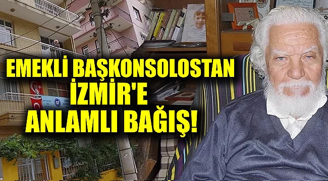 Emekli Başkonsolostan İzmir'e anlamlı bağış
