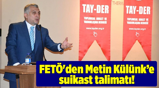FETÖ'den Metin Külünk’e suikast talimatı!