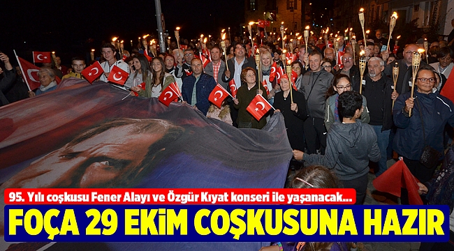 FOÇA 29 EKİM COŞKUSUNA HAZIR