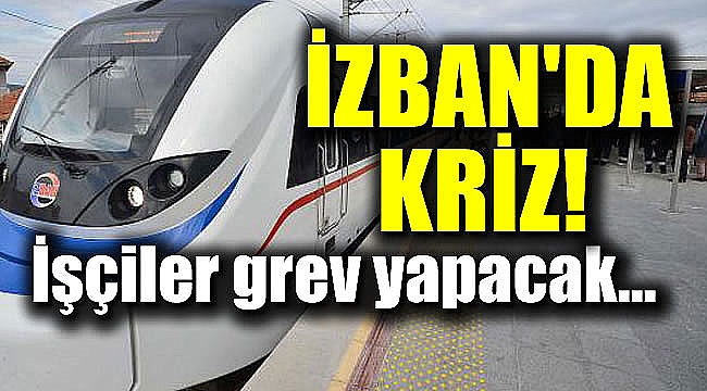 İZBAN işçileri greve gidiyor