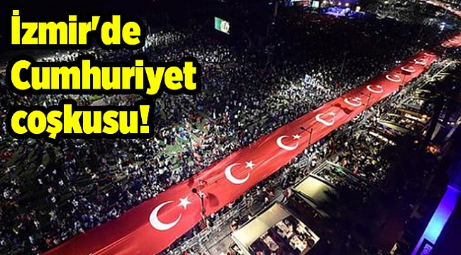 İzmir'de Cumhuriyet coşkusu!
