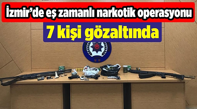 İzmir’de eş zamanlı narkotik operasyonu