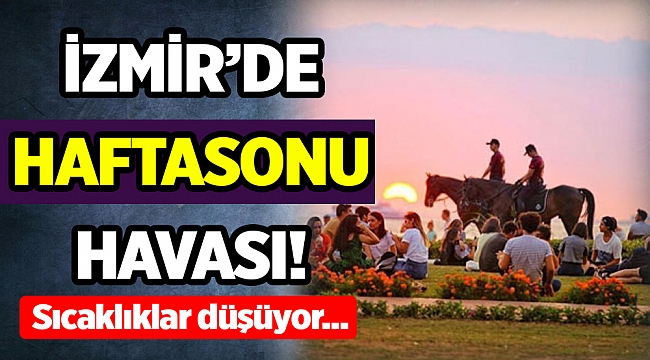 İzmir'de hafta sonu hava durumu