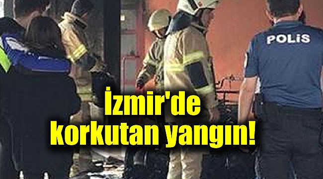 İzmir'de korkutan yangın