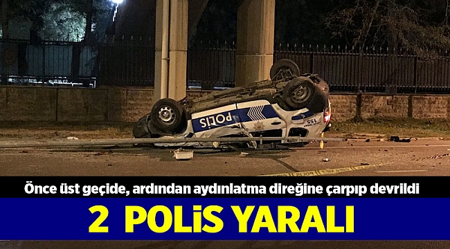 İzmir'de polis aracı devrildi: 2 polis memuru yaralı