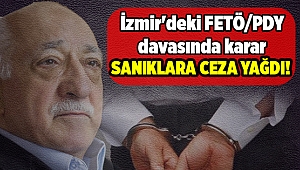 İzmir'deki FETÖ/PDY davasında karar