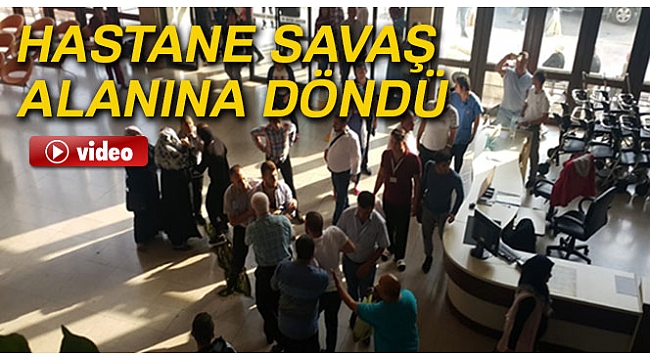 İzmir&#039;deki Hastaneyi savaş alanına çevirdiler...