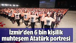 İzmir'den 6 bin kişilik muhteşem Atatürk portresi